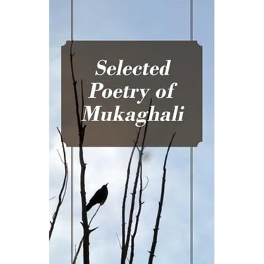 Selected Poetry of Mukaghali