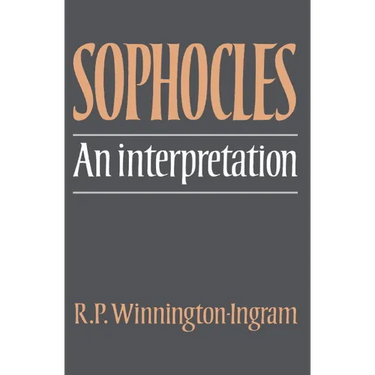 Sophocles: An Interpretation