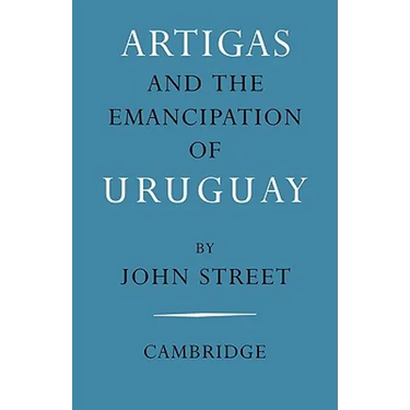 Artigas and the Emancipation of Uruguay