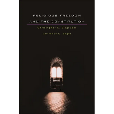 Religious Freedom and the Constitution