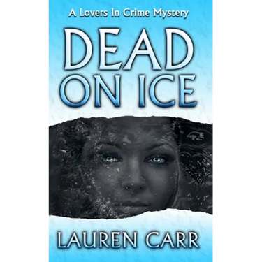 Dead on Ice: A Lovers In Crime Mystery