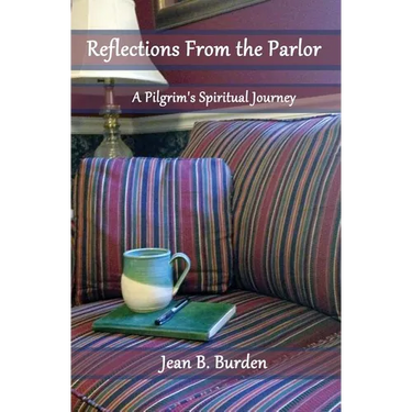 Reflections from the Parlor: A Pilgrim's Spiritual Journey