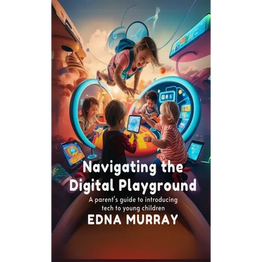 Navigating the Digital Playground: A Parent's Guide to Introducing Tech to Young Children