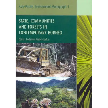 State, Communities and Forests In Contemporary Borneo