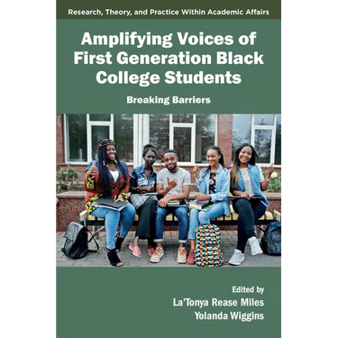 Amplifying Voices of First Generation Black College Students: Breaking Barriers