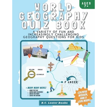 World Geography Quiz Book: A variety of fun and increasingly challenging geography questions for kids: A great geography gift for children.