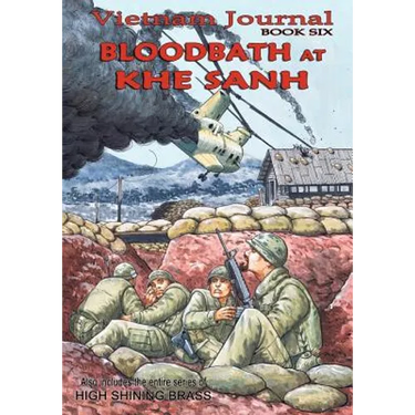 Vietnam Journal Book Six: Bloodbath at Khe Sanh