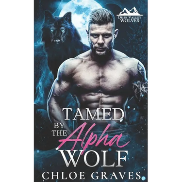 Tamed by the Alpha Wolf: A Fated Mates Wolf Shifter Romance