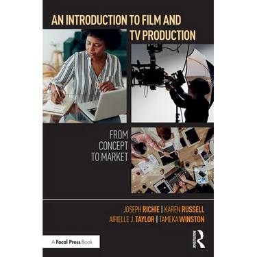 An Introduction to Film and TV Production: From Concept to Market