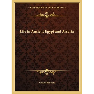Life in Ancient Egypt and Assyria