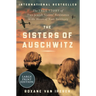 The Sisters of Auschwitz: The True Story of Two Jewish Sisters' Resistance in the Heart of Nazi Territory