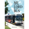 Me and the Lord on the Bus