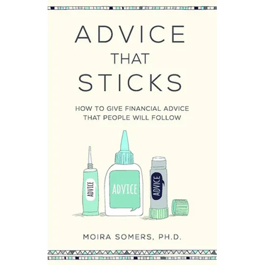 Advice That Sticks: How to give financial advice that people will follow