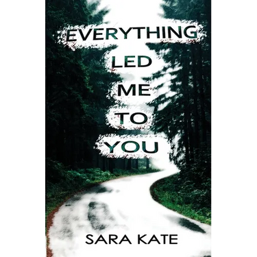 Everything Led Me to You