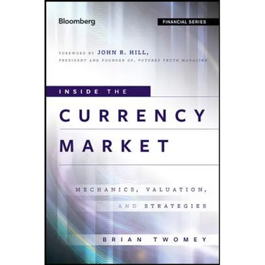 Inside the Currency Market: Mechanics, Valuation and Strategies