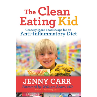 The Clean-Eating Kid: Grocery Store Food Swaps for an Anti-Inflammatory Diet