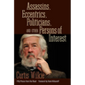 Assassins, Eccentrics, Politicians, and Other Persons of Interest: Fifty Pieces from the Road