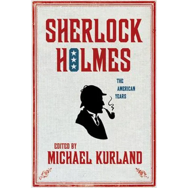 Sherlock Holmes: The American Years: The American Years
