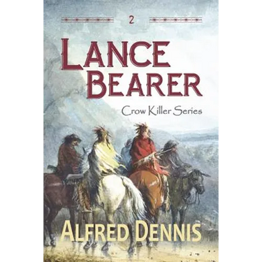 Lance Bearer: Crow Killer Series - Book 2