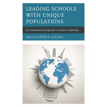 Leading Schools with Unique Populations: An International Perspective on School Leadership
