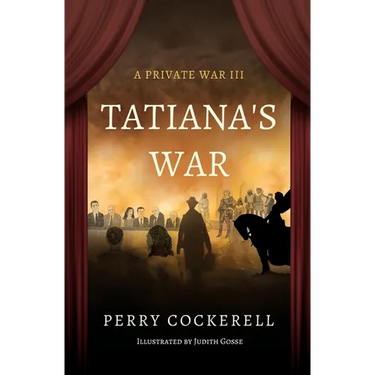 Tatiana's War: A Private War III