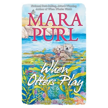 When Otters Play: Milford-Haven Novella