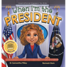 When I'm the President: Dreaming is Believing: Politics