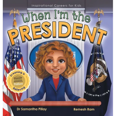 When I'm the President: Dreaming is Believing: Politics