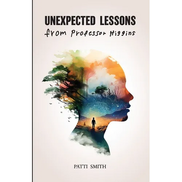 Unexpected Lessons from Professor Higgins: A Joyful Memoir of a Mother Raising a Son with Down Syndrome