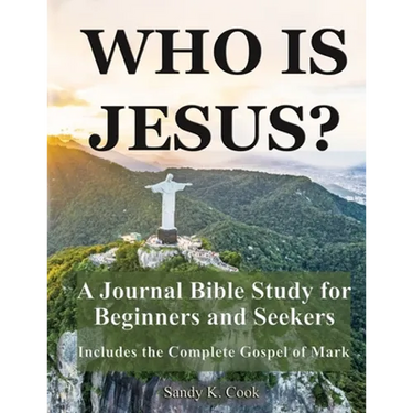 Who Is Jesus?: A Journal Bible Study For Beginners and Seekers