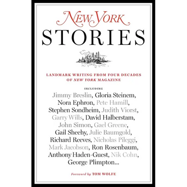New York Stories: Landmark Writing from Four Decades of New York Magazine