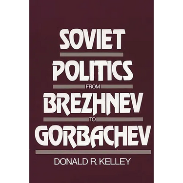 Soviet Politics from Brezhnev to Gorbachev