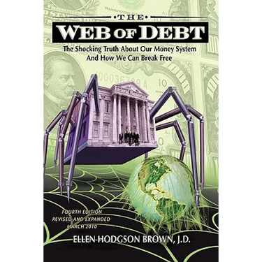 Web of Debt: The Shocking Truth about Our Money System and How We Can Break Free
