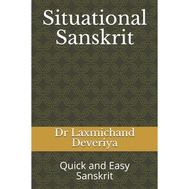 Situational Sanskrit: Quick and Easy Sanskrit