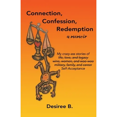Connection, Confession, Redemption: A Memoir