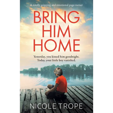Bring Him Home: A totally gripping and emotional page-turner
