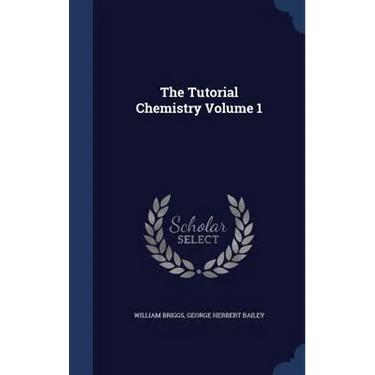 The Tutorial Chemistry Volume 1