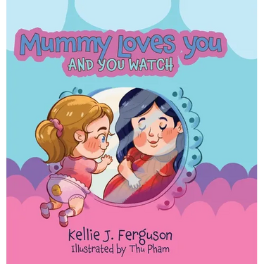 Mummy Loves You and You Watch