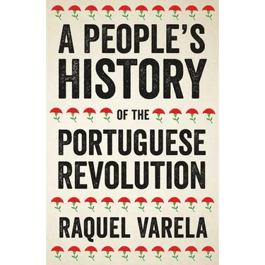 A People's History of the Portuguese Revolution