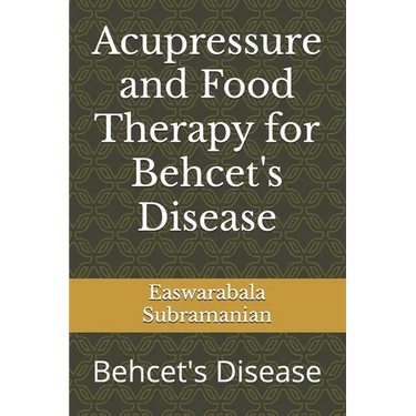 Acupressure and Food Therapy for Behcet's Disease: Behcet's Disease