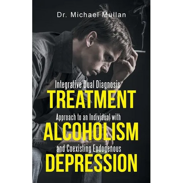 Integrative Dual Diagnosis Treatment Approach to an Individual with Alcoholism and Coexisting Endogenous Depression