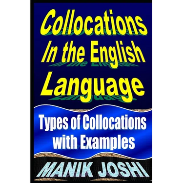 Collocations in the English Language: Types of Collocations with Examples