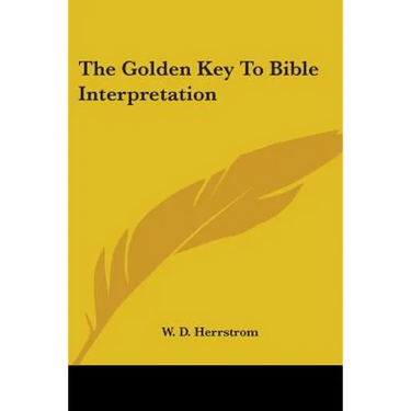 The Golden Key To Bible Interpretation