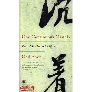 One Continuous Mistake: Four Noble Truths for Writers