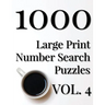 1000 Large Print Number Search Puzzles - Volume 4