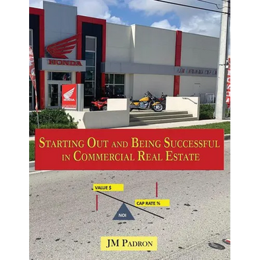 Starting Out and Being Successful in Commercial Real Estate