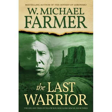 The Last Warrior: The Life and Times of Yellow Boy, Mescalero Apache