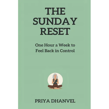 The Sunday Reset: One Hour a Week to Feel Back in Control