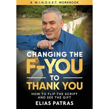 Changing the F-YOU to Thank You: How to Flip the Script and See the Gift