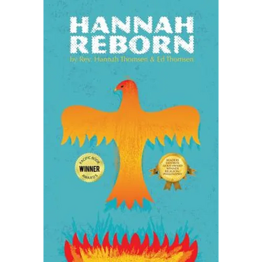 Hannah Reborn: Maturing and Healing the Soul Beyond Organized Religion